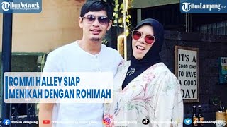 Rommi Halley Siap Lahir Batin Menikah dengan Rohimah @TRIBUNLAMPUNGNEWSVIDEO