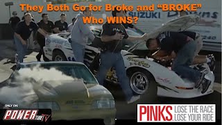 PINKS - Lose The Race..Lose Your Ride!- They Both Go For Broke and 