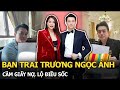 Bạn trai Trương Ngọc Ánh cầm giấy nợ, lộ điều sốc