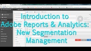 [Tutorial] Adobe Analytics - New Segmentation Management