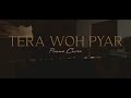 Asim Azhar - Momina Mutehsan - Tera Woh Pyar (Piano Cover)