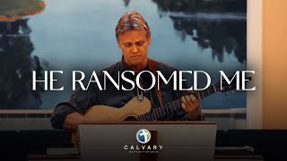 He Ransomed Me | Dean Johnson