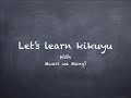 let’s learn kikuyu gîkûyû lesson 1