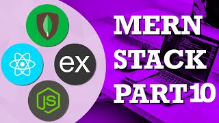 MERN Stack Live Coding | Part 10