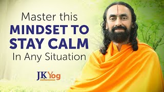 Master this Mindset to Stay Calm in Any Situation | Swami Mukundananda