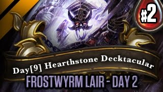 Day[9] HearthStone Decktacular #40 - Frostwyrm Lair Day 2 P2