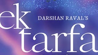 Ek Tarfa - Darshan Raval,new hindi sad song