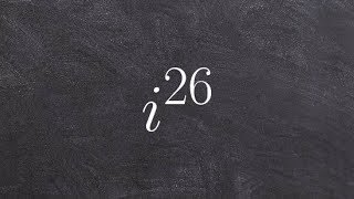 Tutorial - Simplifying an imaginary number to a higher power ex 4, i^26