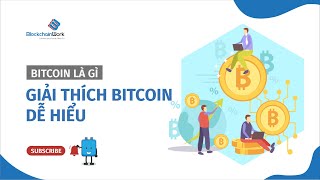 Bitcoin là gì? Giải thích bitcoin dễ hiểu - BlockchainWork