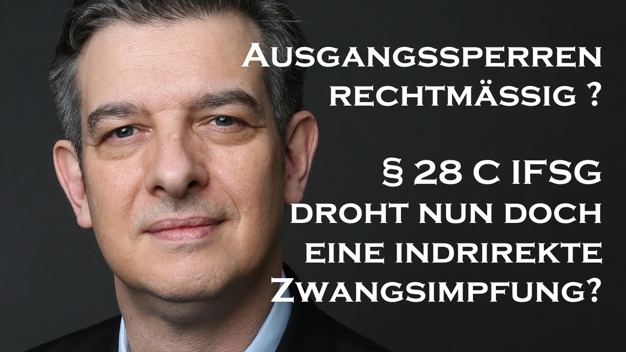 Ausgangssperren Und Indirekte Zwangsimpfung, 28b Und 28c IfSG - YouTube