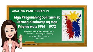 Araling Panlipunan 6: Mga Pangunahing Suliranin at Hamon na Kinaharap ng mga Pilipino mula 1942-1972