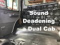 How to Sound Deaden a dual cab 4x4? Sound proofing a dual cab truck