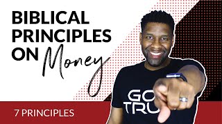 7 Principles on How Every Christian Should Manage their Money