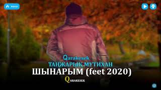 QARAKESEK - ШЫНАРЫМ🔥 (2020) ЖАҢА