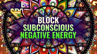 Block Subconscious Negative Energy | 417Hz | Protect Yourself, Karma Cleansing Music, Binaural Beat