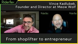 𝐒𝐡𝐨𝐩𝐥𝐢𝐟𝐭𝐞𝐫 𝐓𝐨 𝐒𝐮𝐜𝐜𝐞𝐬𝐬𝐟𝐮𝐥 𝐄𝐧𝐭𝐫𝐞𝐩𝐫𝐞𝐧𝐞𝐮𝐫 - Vince Kadlubek, Founder \u0026 Director at Meow Wolf  | Riderflex