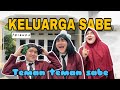 TEMAN TEMAN SABE DATANG JENGUK SABE || KELUARGA SABE EPISODE 3