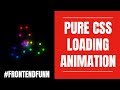 Pure CSS Loading Animation - web development