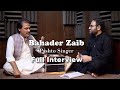 Bahderzaib full Interview