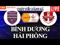 🔴TRỰC TIẾP BECAMEX BÌNH DƯƠNG VS HẢI PHÒNG BÌNH LUẬN BÓNG ĐÁ V-LEAGUE 2024/25 - 21/09/2024