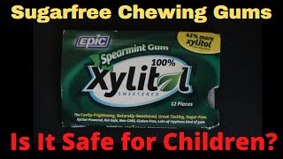 Sugarfree Chewing Gums | is it safe for kids | xylitol | trident