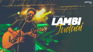 Lambi Judai - Unplugged Cover | Rahul Jain | Reshma