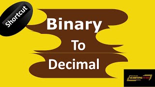 Binary to Decimal Conversion-Shortcut Technique-Binary Sequencing