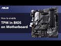 How to enable TPM in BIOS on Motherboard  | ASUS SUPPORT