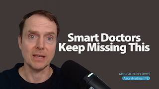 Why Smart Doctors Keep Making The Same Mistakes