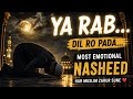 Ya Rab...😢 | Most Emotional Islamic Nasheed 2026 | Heart Touching Nasheed | 5 Minute Spiritual Kalam