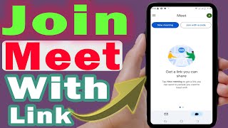 How to join google meet with link on phone (step by step)