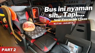 KONSEP BARU HARAPAN JAYA ‼️ 2 KELAS TANPA SEKAT 🔥 Trip New Executive Class Blitar - Jakarta | Part 2