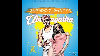 Ubushagarira By Skpado Di Shatta (Official Audio) 2021