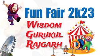 Fun Fair 2k23 Wisdom Gurukul H.S. School, Rajgarh #बालदिवस #childrensday