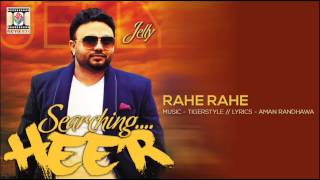 RAHE RAHE [FULL SONG] - JELLY - SEARCHING HEER