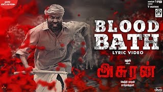 Asuran - Blood Bath Lyric Video  Dhanush  Vetri Maaran  G V Prakash  Kalaippuli S Thanu