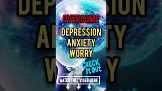 Overcome Crush Depression Anxiety Worry | Coherence