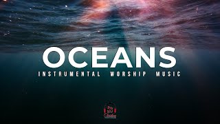 OCEANS - Prayer Time Instrumental Worship Music To Relieve The Troubles Of The Heart