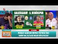 yabancı var hakemine güven olmaz beyaz futbol