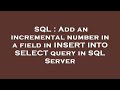 SQL : Add an incremental number in a field in INSERT INTO SELECT query in SQL Server