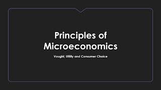 Utility and Consumer Choice Lecture | Principles of Microeconomics