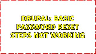 Drupal: Basic Password Reset steps not working