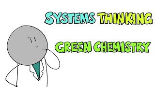 Systems Thinking and Green Chemistry