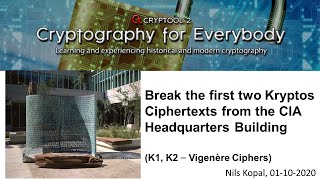 Break the first two Kryptos Ciphertexts from the CIA Headquarters Building (Vigenère Ciphers)