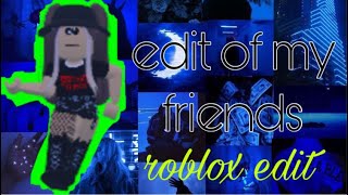 💙: ̗̀➛edit of my friends♫roblox edit: ̗̀➛bluepixelsxo💙