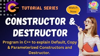 C++ Constructors & Destructors | Default, Parameterized & Copy Constructors Explained