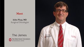 Meet John Phay, MD, Surgical Oncologist at the OSUCCC – James