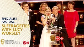 Suffragettes with Lucy Worsley Wins Specialist Factual | BAFTA TV Awards 2019