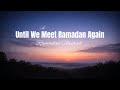 Until We Meet Ramadan Again | Farewell Ramadan Nasheed | Vocal-Only Islamic Prayer