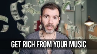 HOW TO GET RICH AS A MUSICIAN.